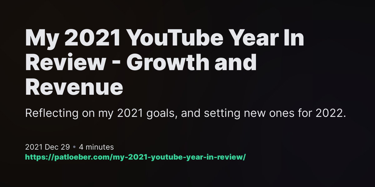 My 2021 YouTube Year In Review Growth and Revenue Patrick Loeber